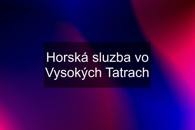 Horská sluzba vo Vysokých Tatrach