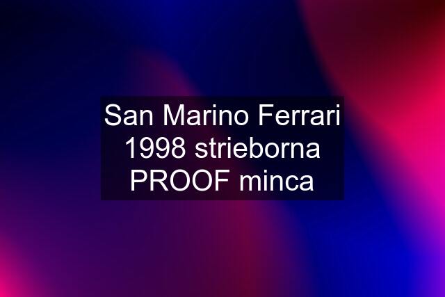 San Marino Ferrari 1998 strieborna PROOF minca