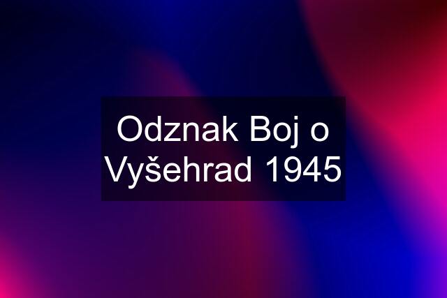 Odznak Boj o Vyšehrad 1945