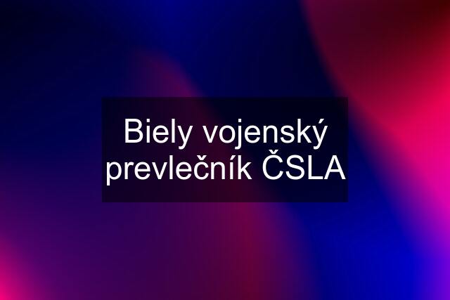 Biely vojenský prevlečník ČSLA