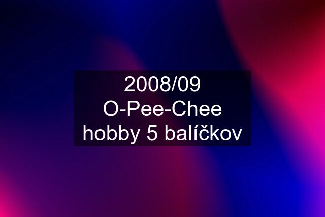 2008/09 O-Pee-Chee hobby 5 balíčkov