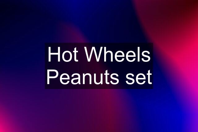 Hot Wheels Peanuts set