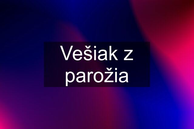 Vešiak z parožia