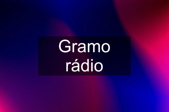 Gramo rádio