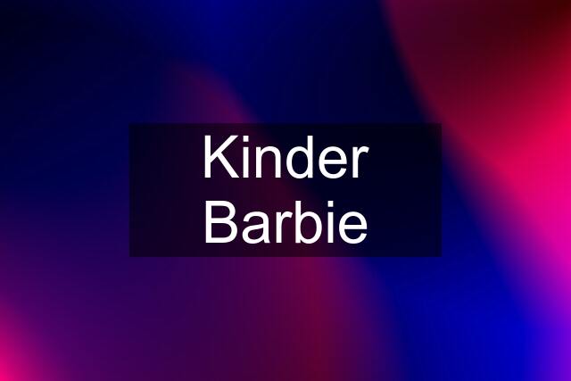 Kinder Barbie