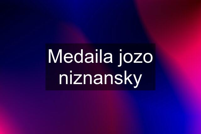 Medaila jozo niznansky