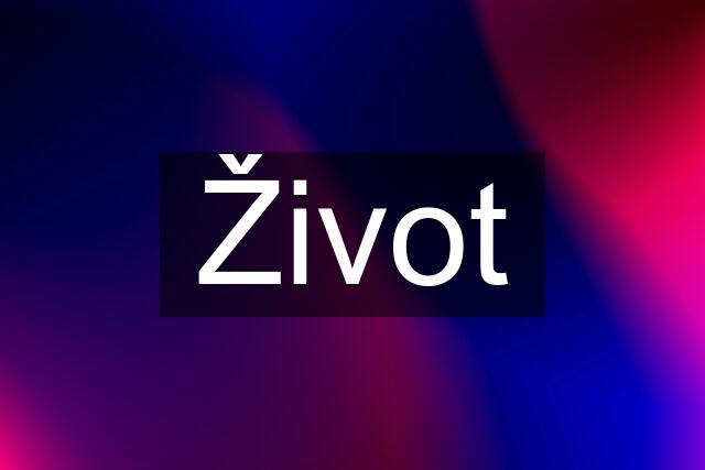 Život