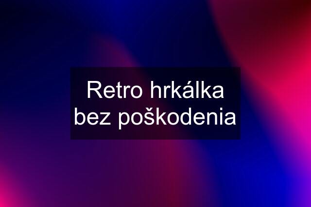 Retro hrkálka bez poškodenia