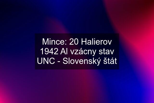 Mince: 20 Halierov 1942 Al vzácny stav UNC - Slovenský štát