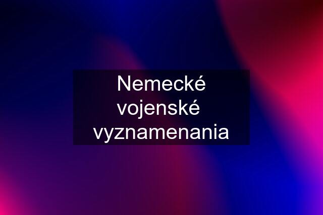 Nemecké vojenské  vyznamenania