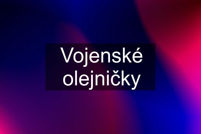 Vojenské olejničky