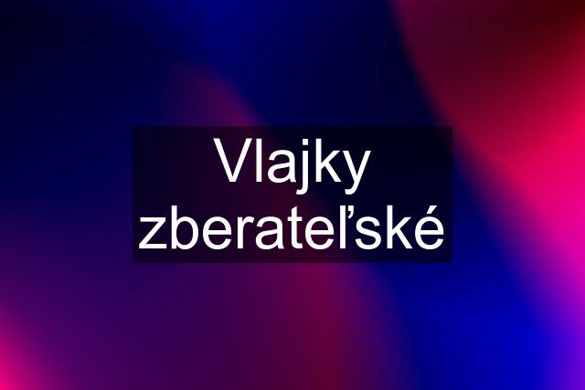 Vlajky zberateľské