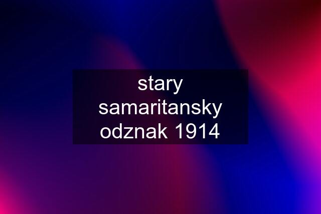 stary samaritansky odznak 1914