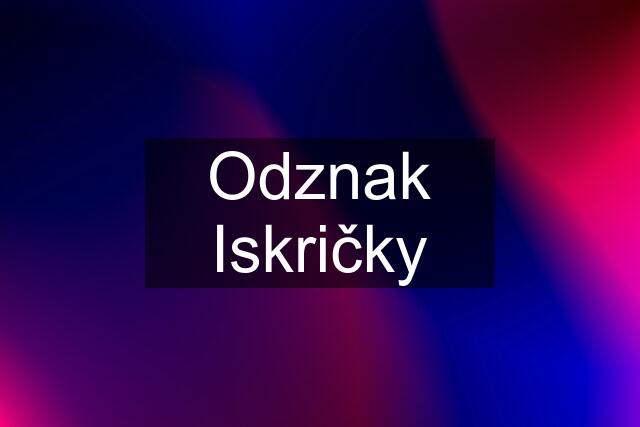 Odznak Iskričky