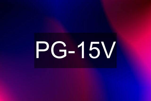 PG-15V
