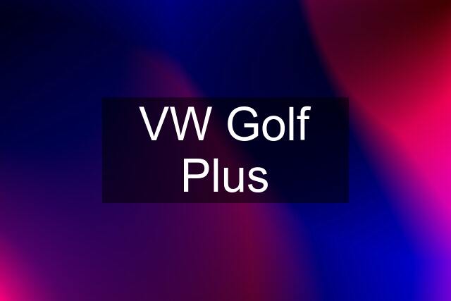 VW Golf Plus