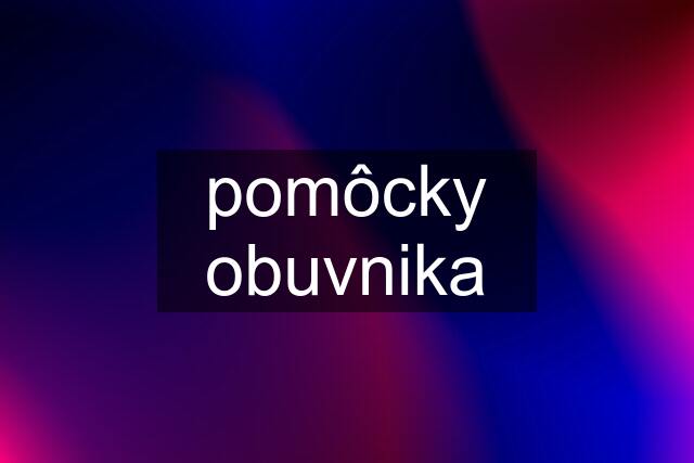 pomôcky obuvnika