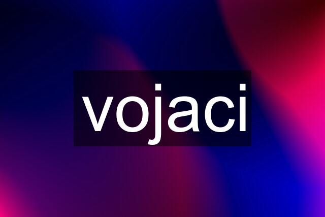 vojaci