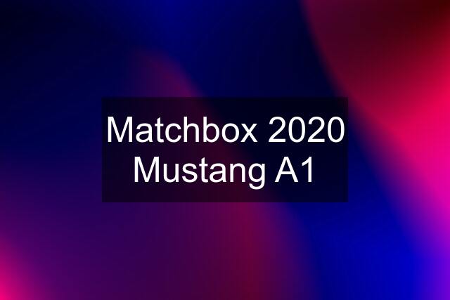 Matchbox 2020 Mustang A1