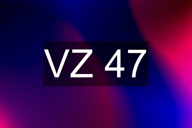 VZ 47