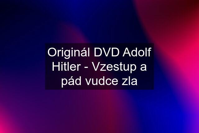 Originál DVD Adolf Hitler - Vzestup a pád vudce zla