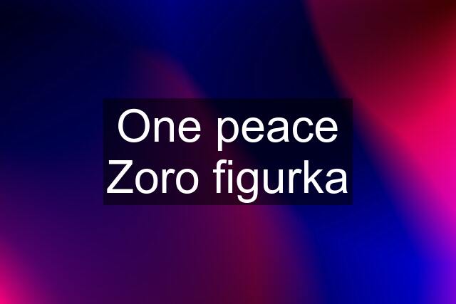 One peace Zoro figurka