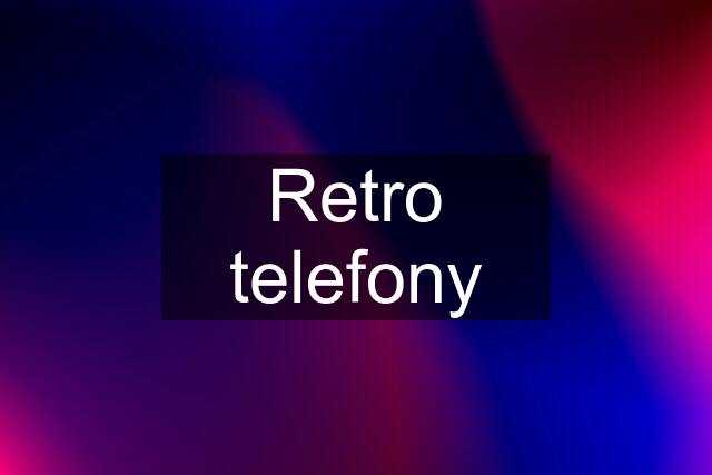 Retro telefony