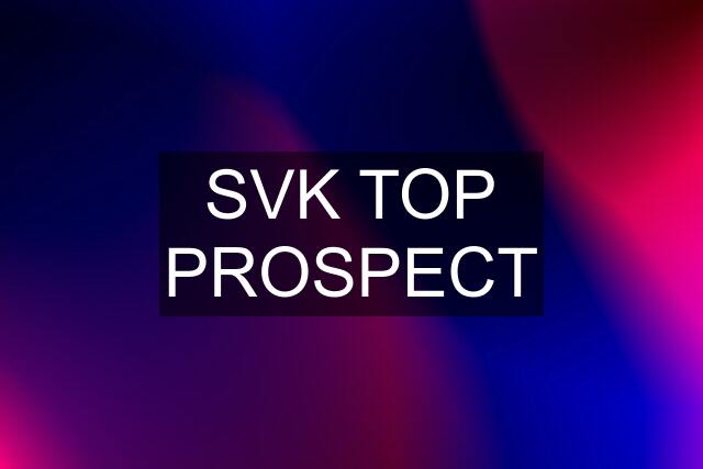 SVK TOP PROSPECT