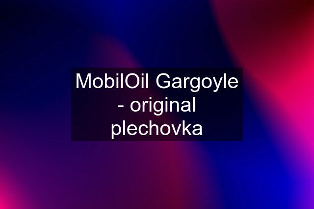 MobilOil Gargoyle - original plechovka