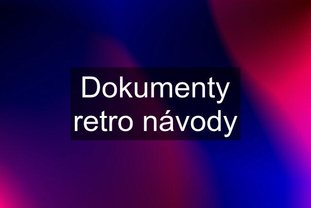 Dokumenty retro návody