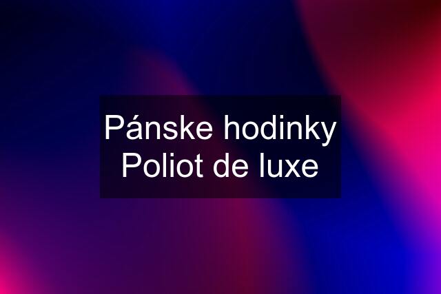 Pánske hodinky Poliot de luxe