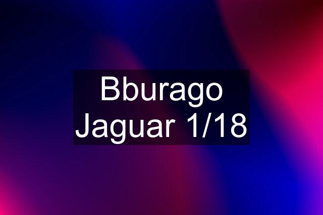 Bburago Jaguar 1/18