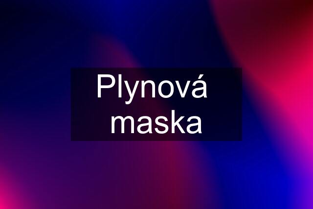 Plynová  maska