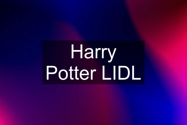 Harry Potter LIDL