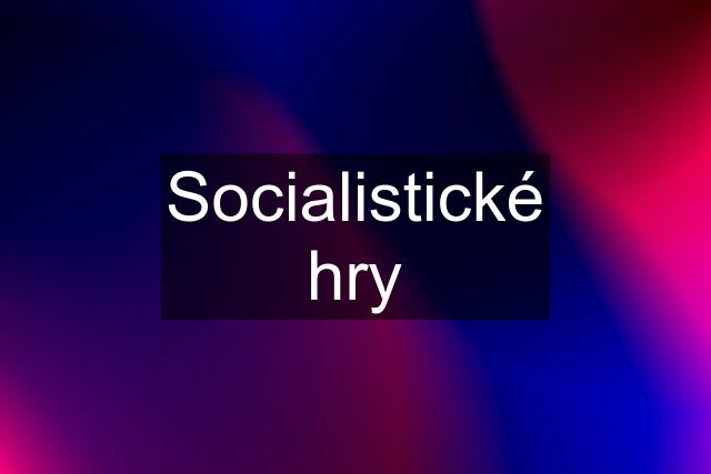 Socialistické hry