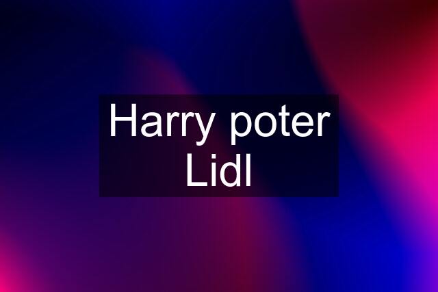 Harry poter Lidl