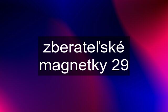 zberateľské magnetky 29