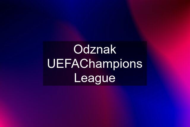 Odznak UEFAChampions League