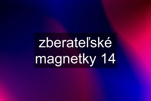 zberateľské magnetky 14