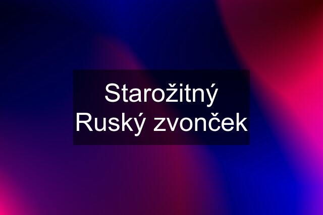 Starožitný Ruský zvonček