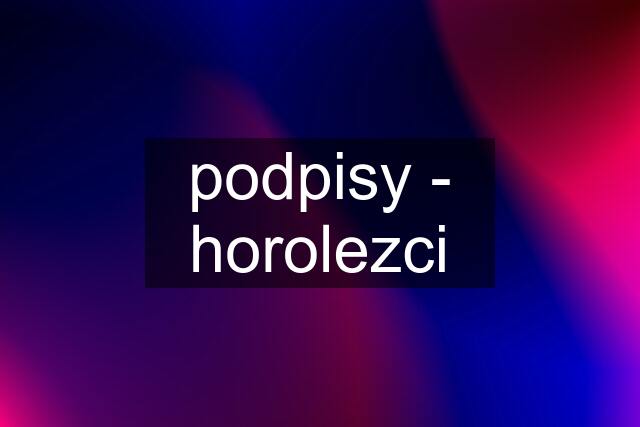 podpisy - horolezci