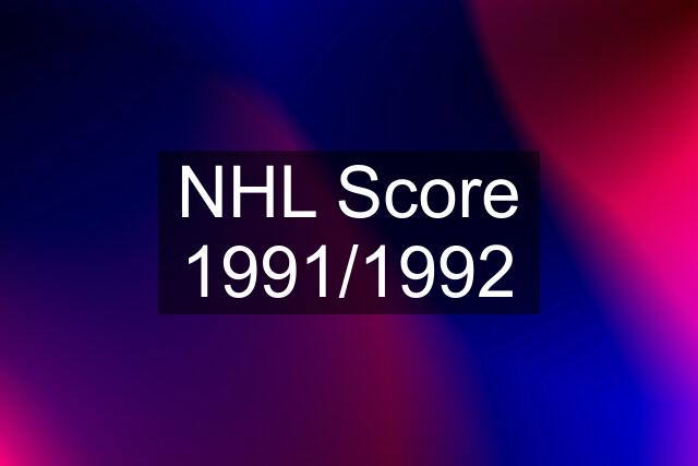 NHL Score 1991/1992