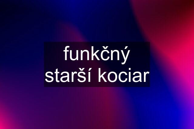 funkčný starší kociar