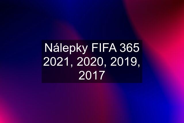 Nálepky FIFA 365 2021, 2020, 2019, 2017