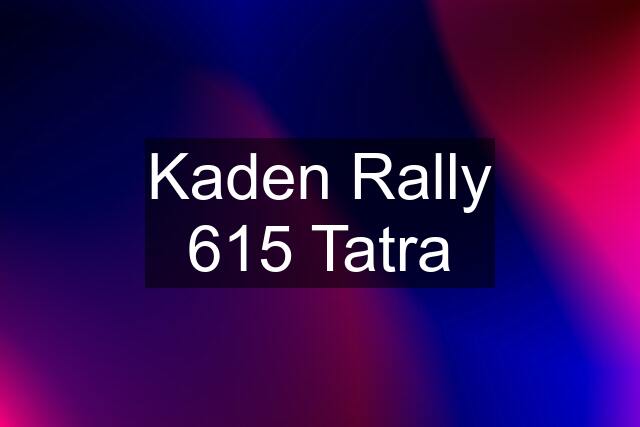 Kaden Rally 615 Tatra