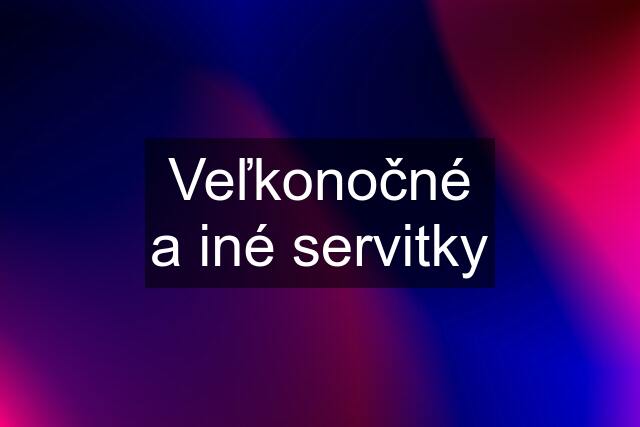 Veľkonočné a iné servitky