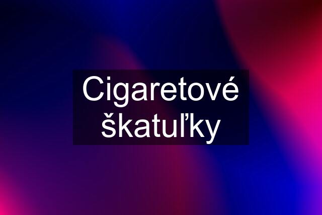 Cigaretové škatuľky