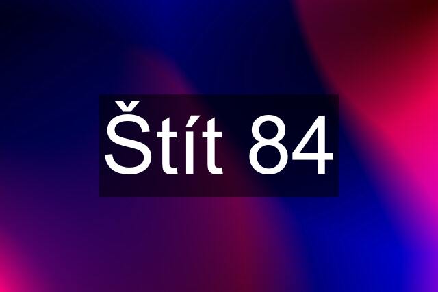 Štít 84