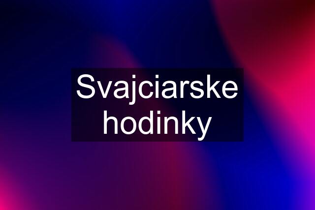 Svajciarske hodinky