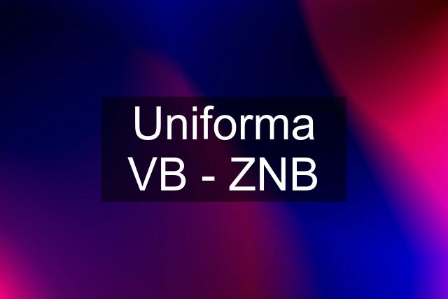 Uniforma VB - ZNB